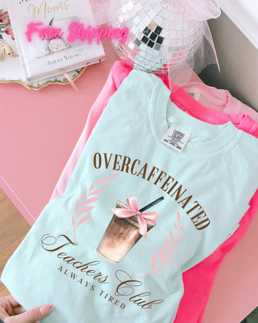 PRE ORDER: Over Caffeinated Teacher Club